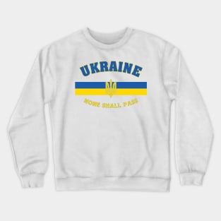 Ukraine - None shall pass Crewneck Sweatshirt